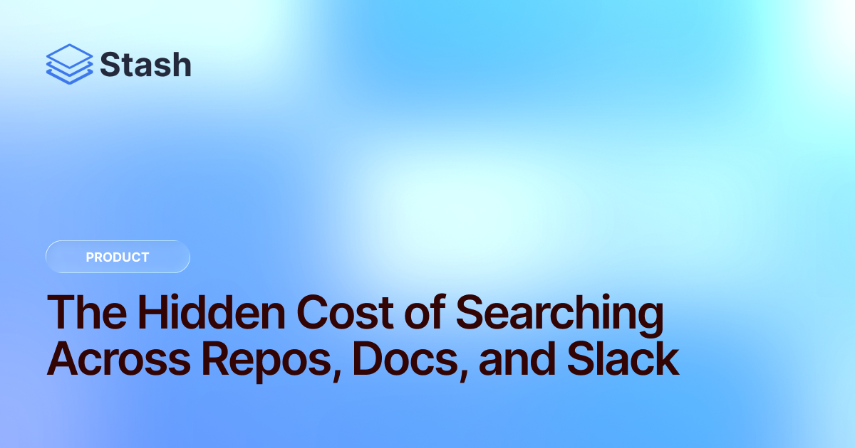 The Hidden Cost of Searching Across Repos, Docs, and Slack